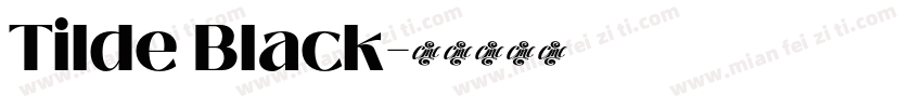 Tilde Black字体转换